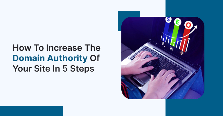 How to increase domain authority of your site in 5 steps
