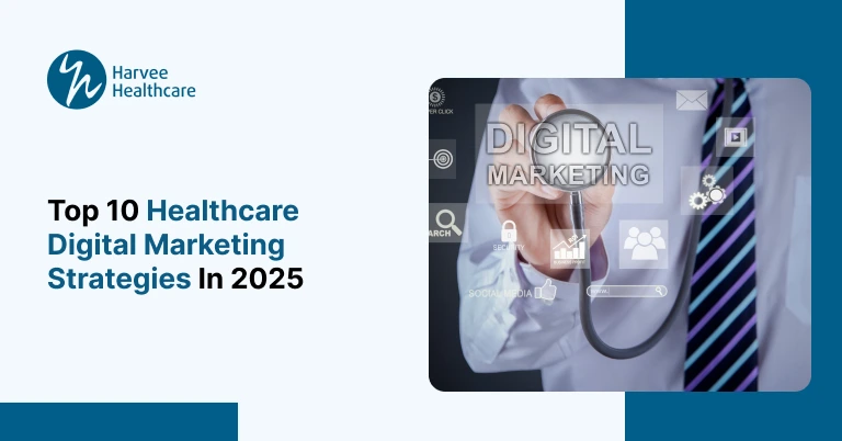 Healthcare Digital Marketing Strategies in 2025