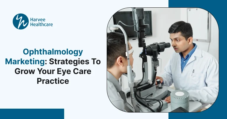 Ophthalmology Marketing: Strategies to Grow Your Eye Care Practice