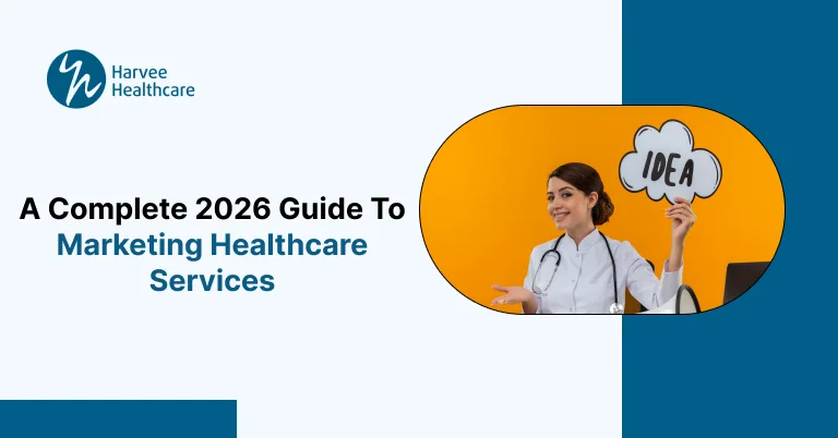 A Complete 2026 Guide to Marketing Healthcare Services