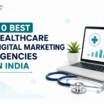 10 Best Healthcare Digital Marketing Agencies in India 2026